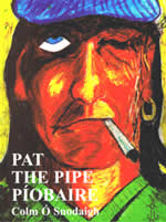 Pat the Pipe Píobaire Colm Ó Snodaigh Joey Burns